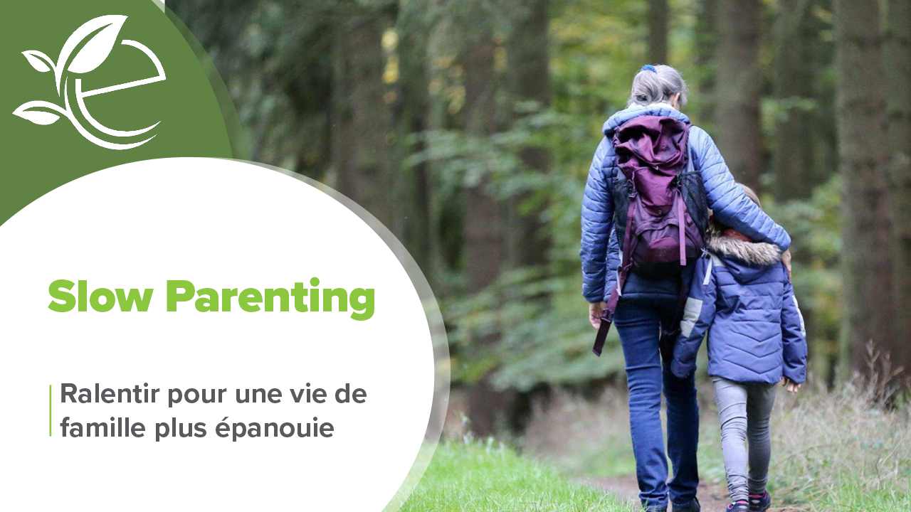 slow parenting, Slow parenting : ralentir pour une vie de famille plus épanouie