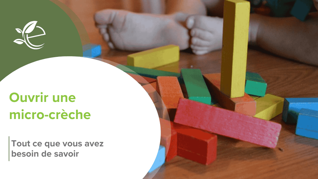 micro-crèche, Tout ce que vous devez savoir pour ouvrir une micro-crèche