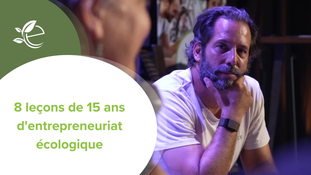 entrepreneuriat, Ce que m’a appris la création de 5 entreprises écologiques